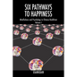 Six Pathways to Happiness: Mindfulness and Psychology in Chinese Buddhism - Volume I - Paperback