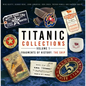 Titanic Collections Volume 1: Fragments of History: The Ship Volume 1 - Hardcover