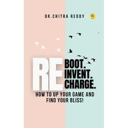 Reboot. Reinvent. Recharge. - Paperback