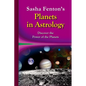 Sasha Fenton's Planets in Astrology: Discover the Power of the Planets - Paperback