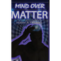 Mind Over Matter - Paperback