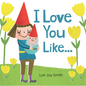 I Love You Like ... - Hardcover
