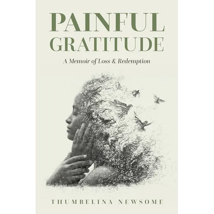 Painful Gratitude: A Memoir of Loss & Redemption - Paperback