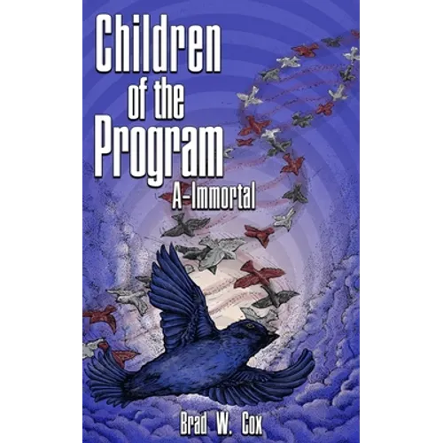Children of the Program: A-Immortal - Paperback
