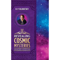 Revealing Cosmic Mysteries: Unpublished Conversations - Hardcover