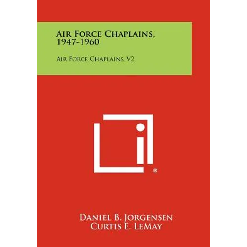 Air Force Chaplains, 1947-1960: Air Force Chaplains, V2 - Paperback