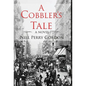 A Cobbler's Tale: Jewish Immigrants Story of Survival, from Eastern Europe to New York's Lower East Side - Hardcover