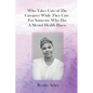 Who Takes Care of The Caregiver While They Care For Someone Who Has A Mental Health Illness - Paperback