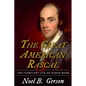 The Great American Rascal: The Turbulent Life of Aaron Burr - Paperback