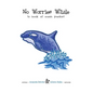 No Worries Whale: A Book of Ocean Poems - Hardcover