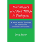 Carl Rogers and Paul Tillich in Dialogue: A Mere Mortal Explores an Interaction Between Two Giants - Paperback