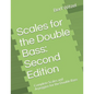 Scales for the Double Bass: Second Edition: Complete Scales and Arpeggios for the Double Bass - Paperback