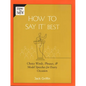 How To Say It Best: Choice Words, Phrases & Model Speeches for Every Occasion - Paperback