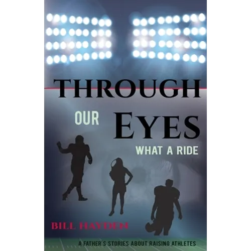 Through Our Eyes: What A Ride - Paperback