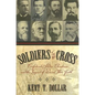 Soldiers of the Cross: Confederate Soldier-Christians and the Impact of War on Their Faith - Hardcover