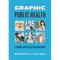 Graphic Public Health: A Comics Anthology and Road Map - Paperback