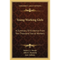 Young Working Girls: A Summary of Evidence from Two Thousand Social Workers - Paperback