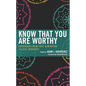 Know That You Are Worthy: Experiences from First-Generation College Graduates - Paperback
