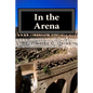 In the Arena: Building the Skills for Peak Performance in Leading Schools and Systems - Paperback