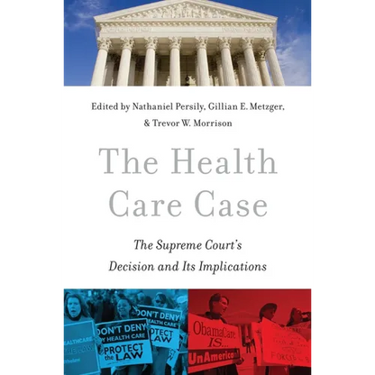 The Health Care Case: The Supreme Court's Decision and Its Implications - Paperback