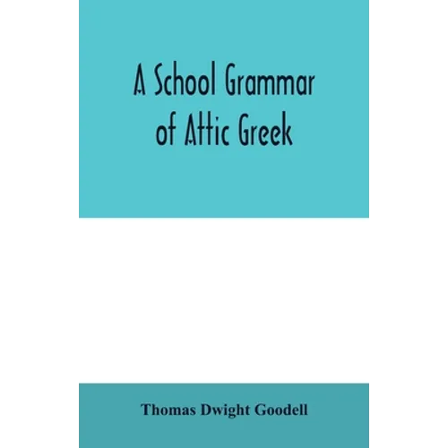 A school grammar of Attic Greek - Paperback