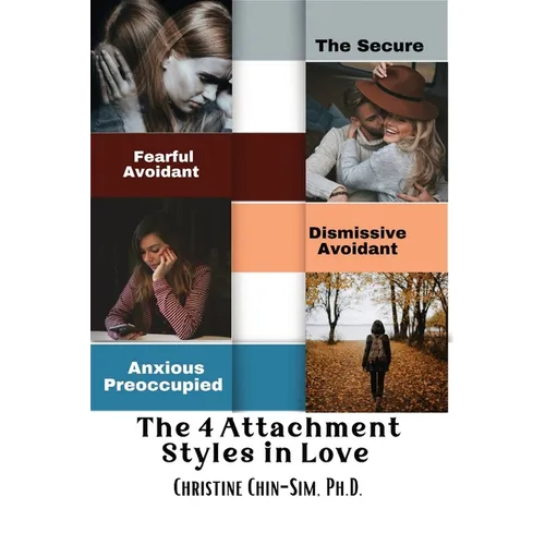 The 4 Attachment Styles in Love: Avoidant Anxious Ambivalent Secure - Paperback