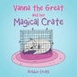 Vanna the Great and Her Magical Crate - Paperback