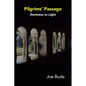Pilgrims Passage: Darkness to Light - Paperback