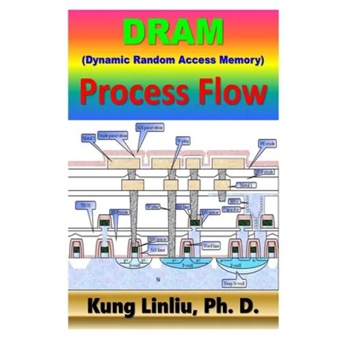 DRAM (Dynamic Random Access Memory) Process Flow - Paperback