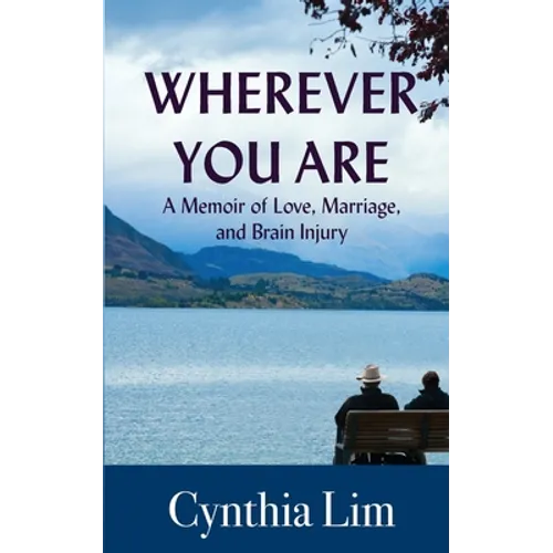 Wherever You Are: A Memoir of Love, Marriage, and Brain Injury - Paperback