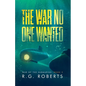 The War No One Wanted - Paperback