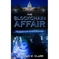 The Blockchain Affair: The Search for Satoshi Nakamoto - Paperback