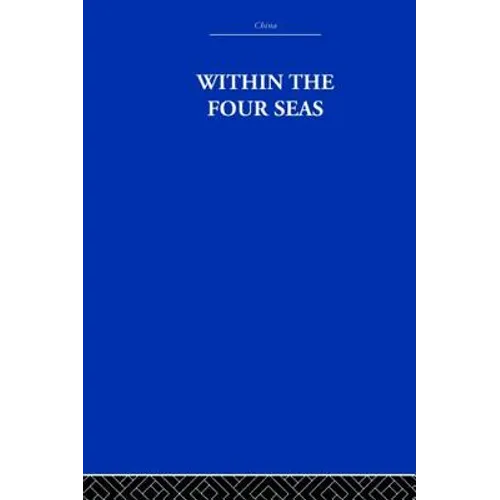 Within the Four Seas: The Dialogue of East and West - Paperback