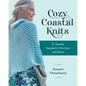 Cozy Coastal Knits: 21 Shawls, Sweaters, Ponchos and More - Paperback