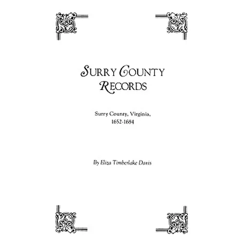 Surry County Records. Surry County, Virginia, 1652-1684 - Paperback