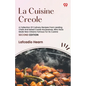 La Cuisine Creole A Collection Of Culinary Recipes From Leading Chefs And Noted Creole Housewives, Who Have Made New Orleans Famous For Its Cuisine SE - Paperback