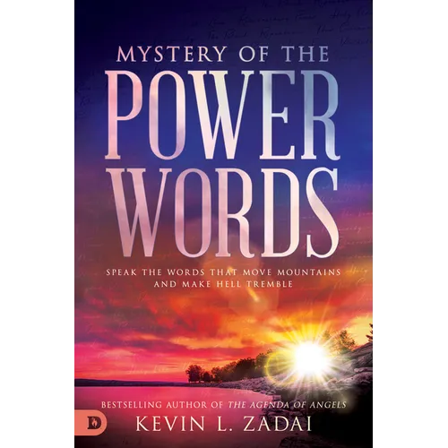Mystery of the Power Words: Speak the Words That Move Mountains and Make Hell Tremble - Paperback