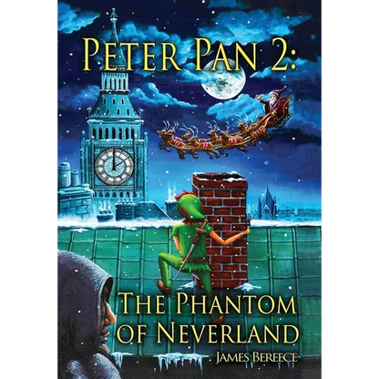 Peter Pan 2: The Phantom of Neverland (A Christmas in Neverland): The Phantom of Neverland - Hardcover