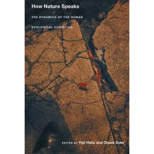How Nature Speaks: The Dynamics of the Human Ecological Condition - Paperback