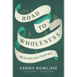Road to Wholeness: Healing from Trauma - Paperback