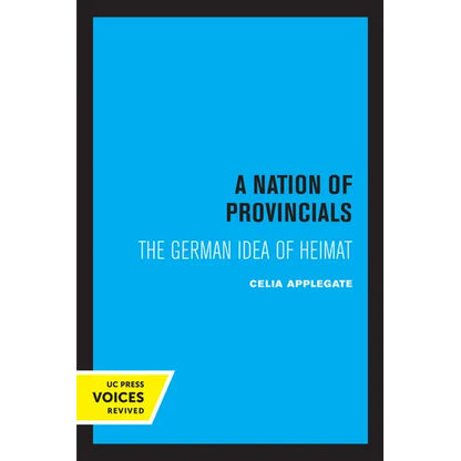 A Nation of Provincials: The German Idea of Heimat - Paperback