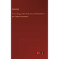 Proceedings at the Dedication of the Soldiers and Sailors Monument - Hardcover