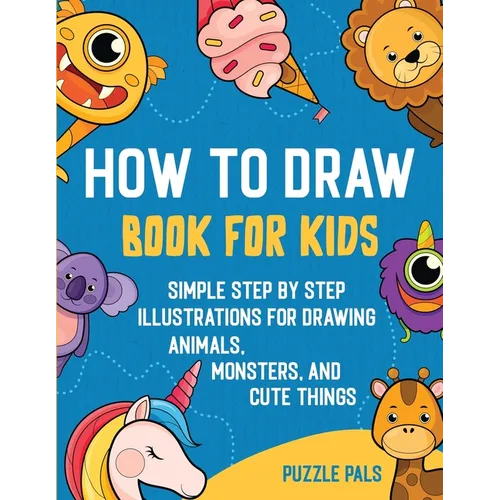 How To Draw Book For Kids: 300 Step By Step Drawings For Kids - Paperback