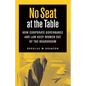 No Seat at the Table: How Corporate Governance and Law Keep Women Out of the Boardroom - Hardcover