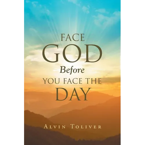 Face God Before You Face The Day - Paperback