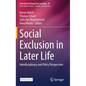 Social Exclusion in Later Life: Interdisciplinary and Policy Perspectives - Hardcover