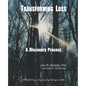 Transforming Loss: A Discovery Process - Paperback