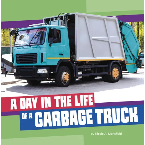A Day in the Life of a Garbage Truck - Hardcover