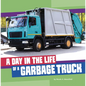 A Day in the Life of a Garbage Truck - Hardcover