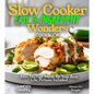 Slow Cooker Easy 5-Ingredient Wonders: 100+ No-Fuss Meals for Your Busy Life, Pictures Included - Paperback
